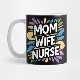 Mom Wife Nurse Mug